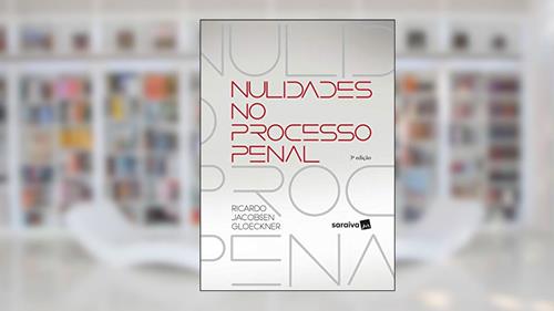 Capa de Nulidade no processo penal - 3ª edição de 2017, do autor Ricardo Jacobsen Gloeckner
