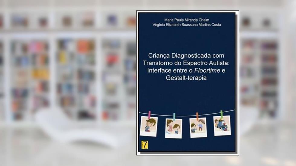 Criança Diagnosticada com Transtorno do Espectro Autista, do autor Maria Paula Miranda Chaim
