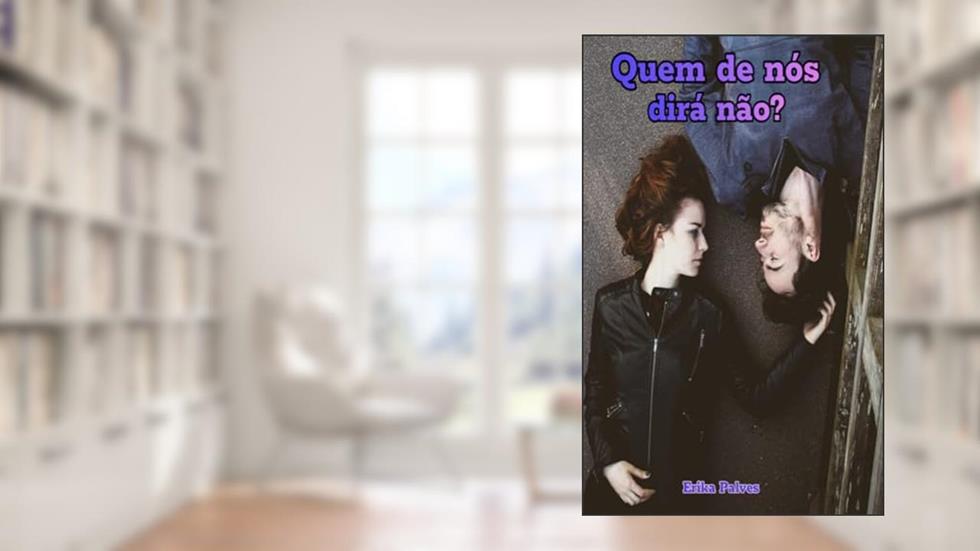Quem de nós dirá não?: Série B.side/ Louis, do autor Erika Palves
