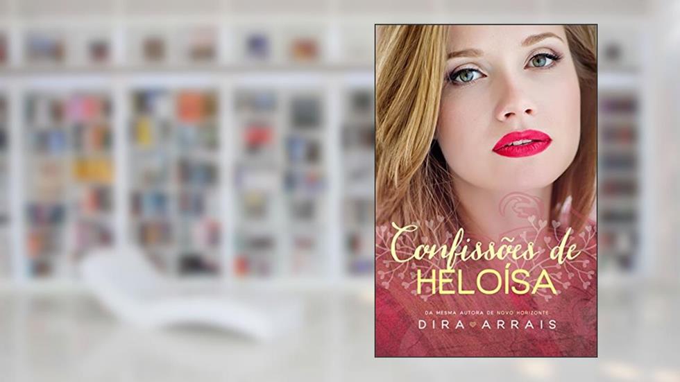 Confissões de Heloísa, do autor Dira Arrais