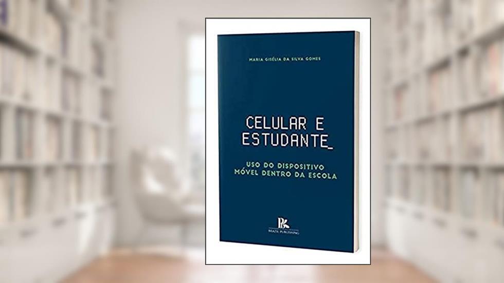 Celular E Estudante, do autor Maria Gisélia Da Silva Gomes
