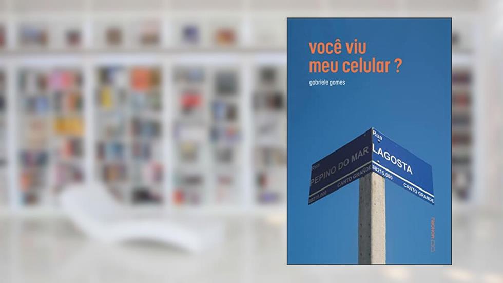 você viu meu celular?, do autor Gabriele Gomes