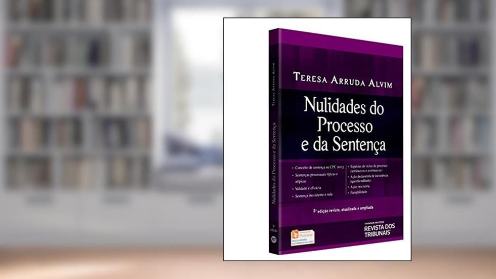 Nulidades do Processo e da Sentença, do autor Teresa Arruda Alvim; Paulo Eduardo V. Viceconti