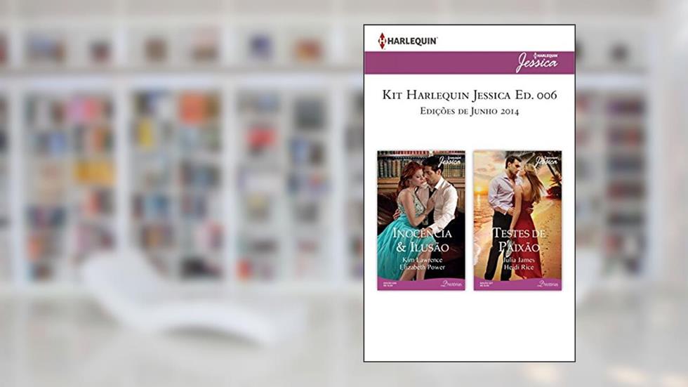 Kit Harlequin Jessica Jun.14 - Ed.06, do autor Kim Lawrence; Elizabeth Power; Julia James; Heidi Rice