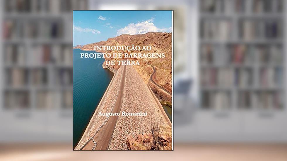 INTRODUÇÃO AO PROJETO DE BARRAGENS DE TERRA, do autor Augusto Romanini