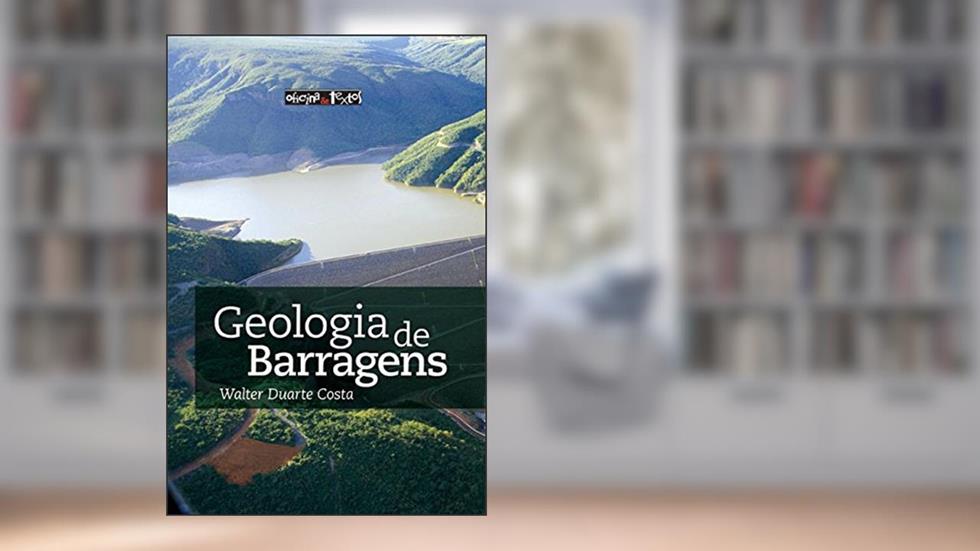 Geologia de Barragens, do autor Walter Duarte Costa