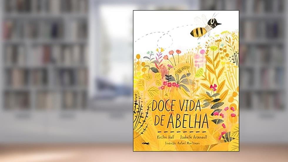 Doce vida de abelha, do autor Kirsten Hall