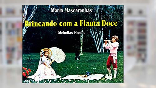 Capa de Brincando com Flauta doce: Melodias fáceis, do autor Mário Mascarenhas