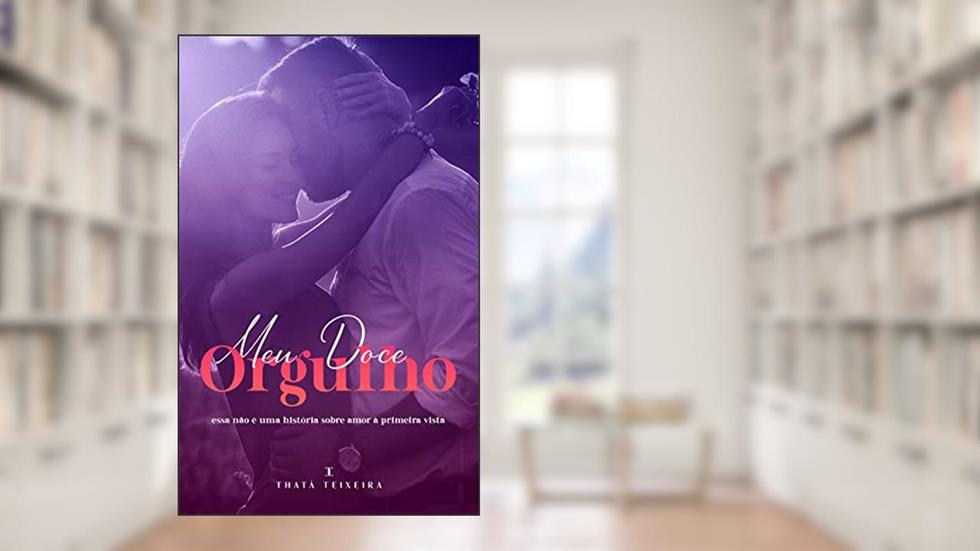 Meu Doce Orgulho, do autor Thata Teixeira