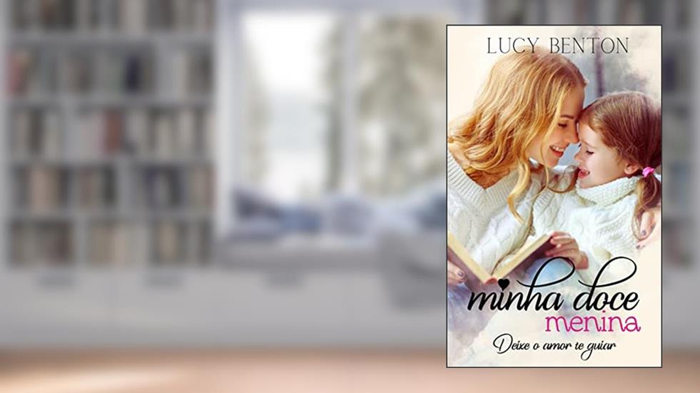 Minha Doce Menina, do autor Lucy Benton