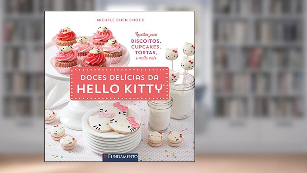 Doces Delícias da Hello Kitty - Livro de Receitas, do autor Michele Chen Chock