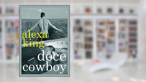 Capa de Doce Cowboy: De volta ao primeiro amor, do autor Alexa King