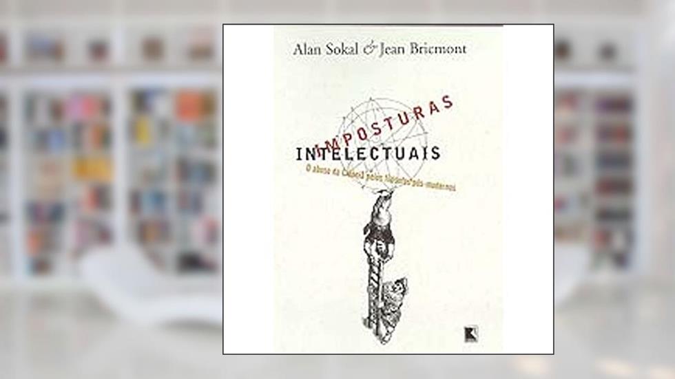 Imposturas intelectuais, do autor Alan Sokal; Jean Bricmont