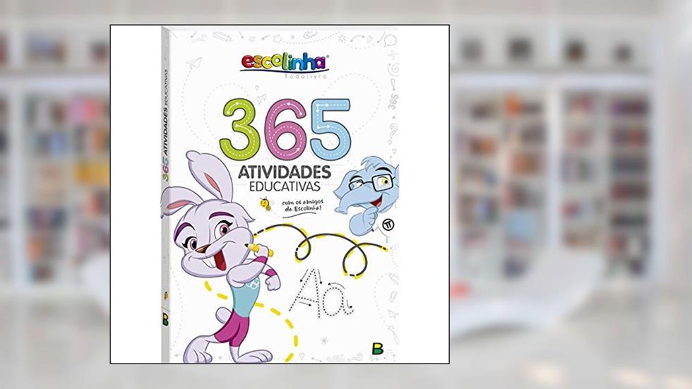 365 Escolinha Atividades Educativas, do autor Todolivro