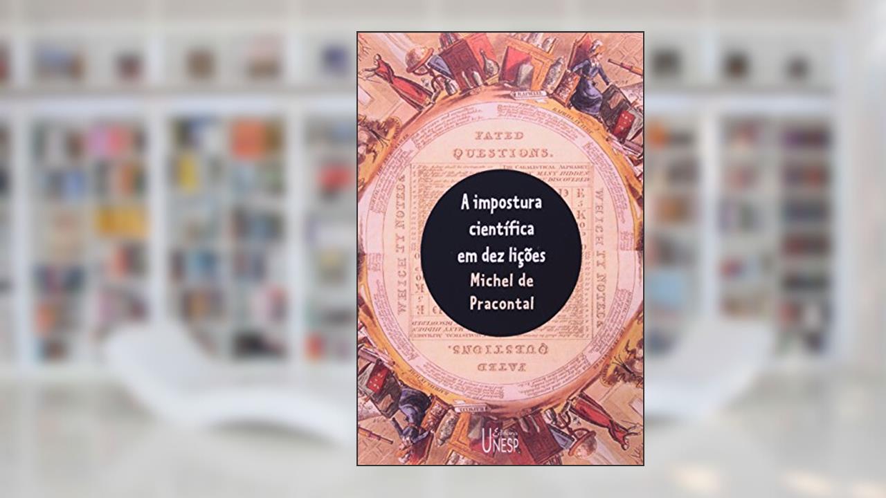 A impostura científica em dez lições, do autor Michel de Pracontal