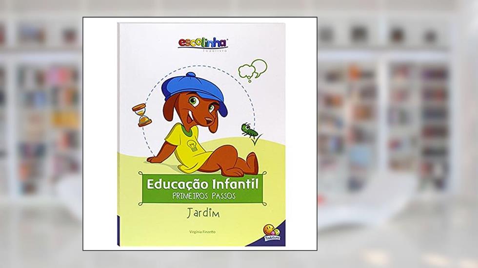 Escolinha Educação Infantil - Primeiros Passos: Jardim, do autor Virgínia & Mônica Pina Finzetto
