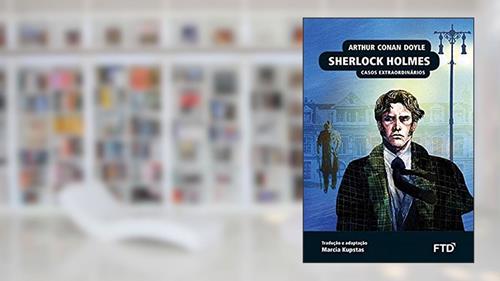 Capa de Sherlock Holmes - Casos Extraordinários: Casos Extraordinários, do autor Sir Arthur Conan Doyle