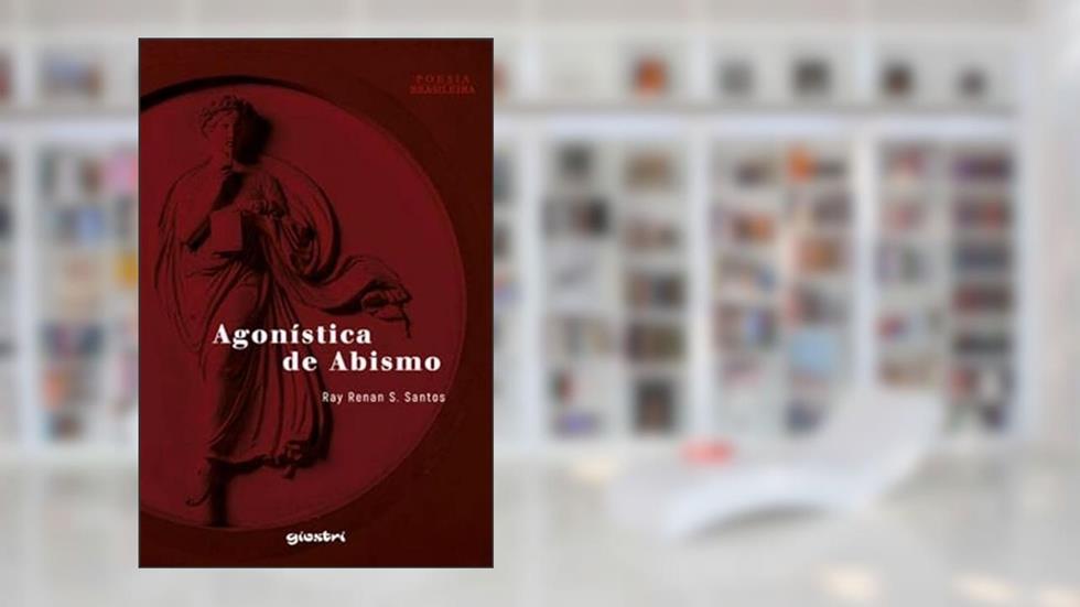AGONÍSTICA DE ABISMO, do autor RAY RENAN S. SANTOS