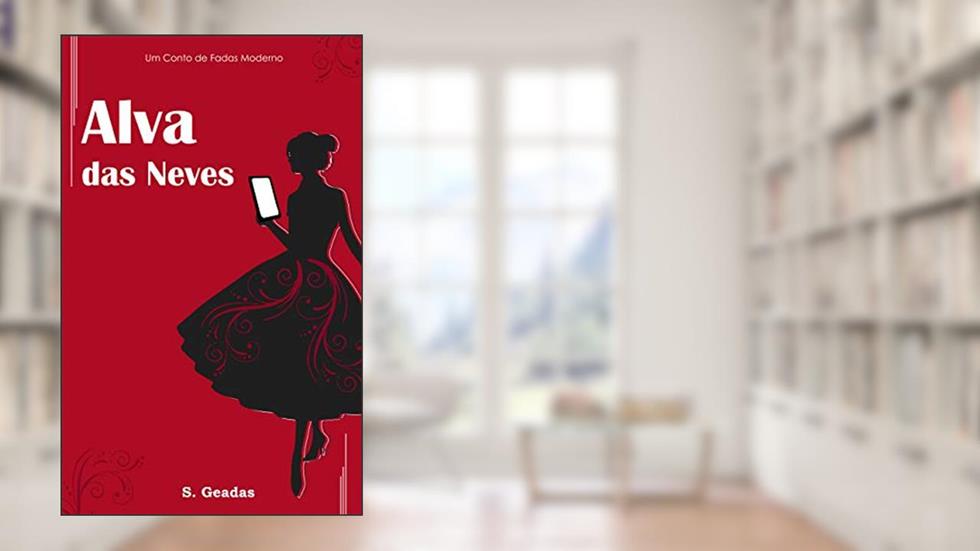 Alva das Neves: Um conto de fadas moderno, do autor Susana Geadas; S. Geadas