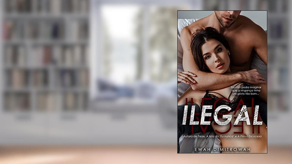 Ilegal, do autor Ewah Dimitrowah