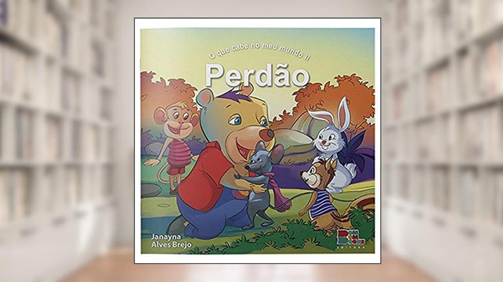 O que Cabe no Meu Mundo II. Perdão, do autor Janayna Alves Brejo