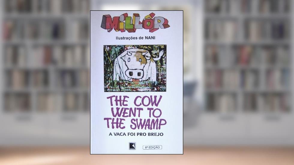 The Cow Went To The Swamp =: A Vaca Foi Pro Brejo (English And Portuguese Edition), do autor Millôr Fernandes