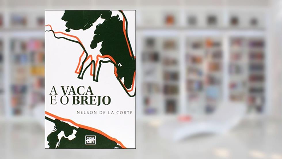 A Vaca e o Brejo, do autor Nelson de la Corte