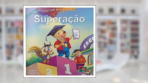 Capa de O que Cabe no Meu Mundo III. Superação, do autor Janayna Alves Brejo