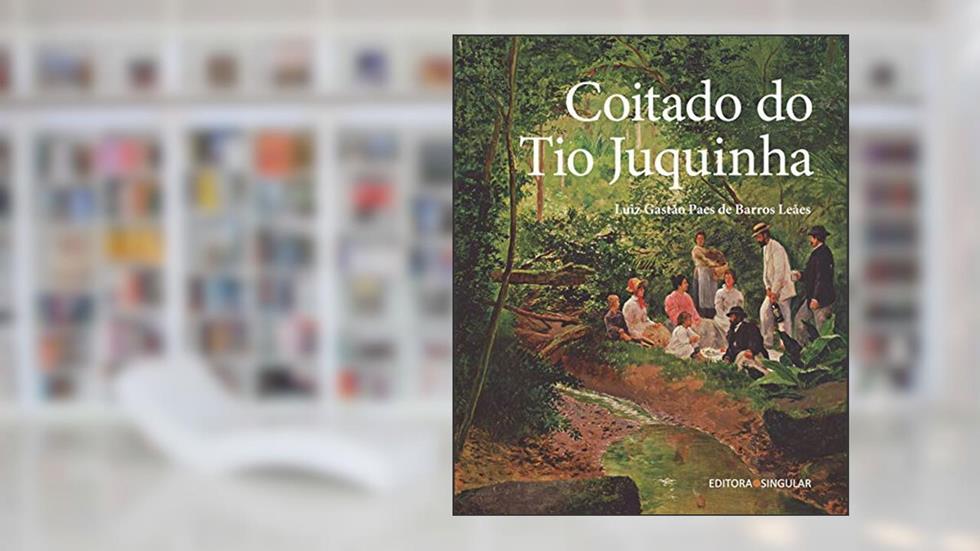 Coitado do Tio Juquinha, do autor Luiz Gastão Paes de Barros Leães