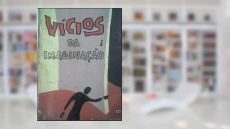 Vicios da Imaginação, do autor Gastão Pereira da Silva