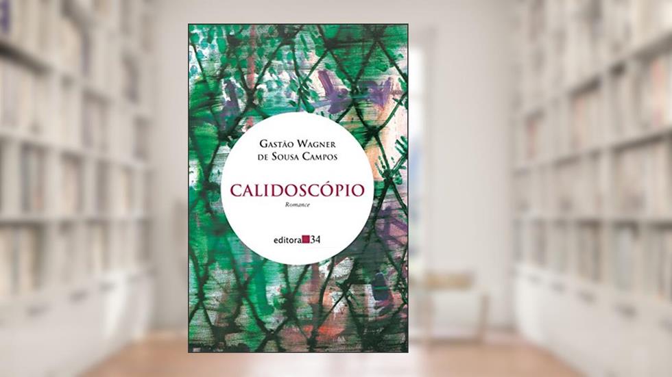 Calidoscópio, do autor Gastão Wagner de Sousa Campos