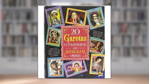 Capa de Histórias Extraordinárias: 20 Garotas Extraordinárias Que Mudaram o Mundo, do autor Moon SRL