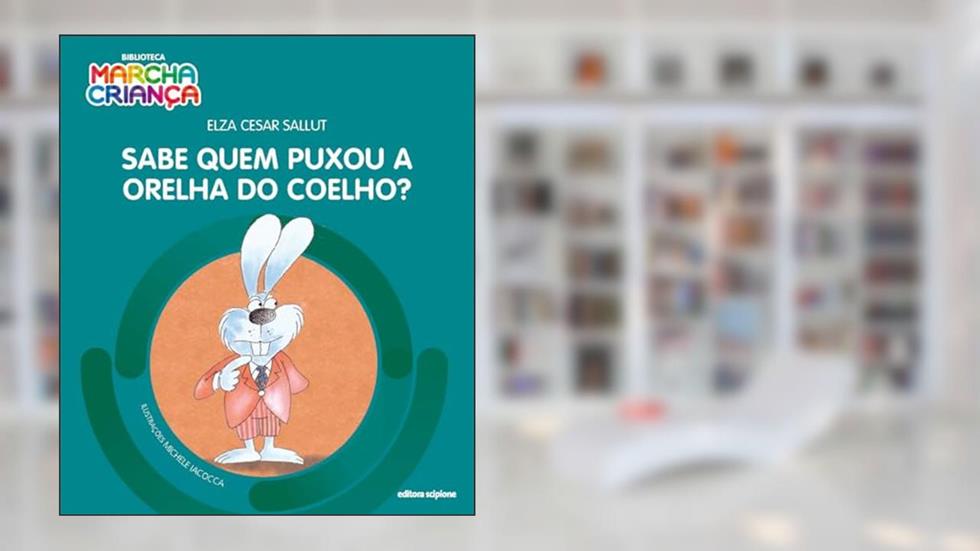 Sabe quem puxou a orelha do coelho?, do autor Elza Cesar Sallut