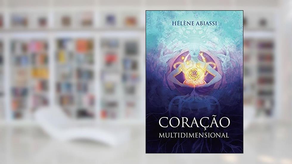Coração Multidimensional, do autor Hélène Abiassi