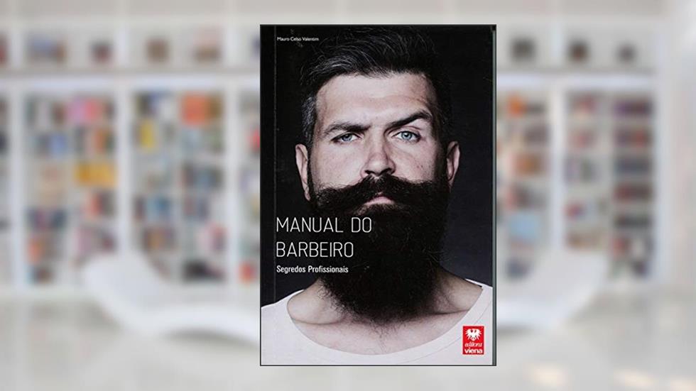 Manual do Barbeiro: Segredos Profissionais, do autor Mauro Celso Valentin