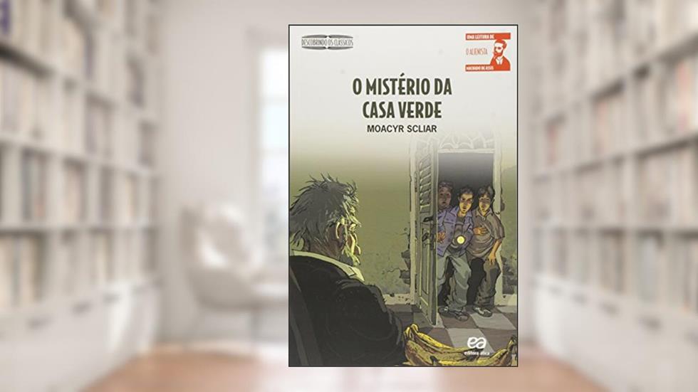 O mistério da casa verde, do autor Moacyr Scliar