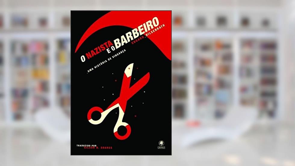 O Nazista e o Barbeiro: Um história de vingança, do autor Edgar Hilsenrath