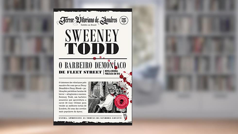 Sweeney Todd, o Barbeiro Demoníaco da Rua Fleet, do autor Thomas Peckett Prest; James Malcolm Rymer