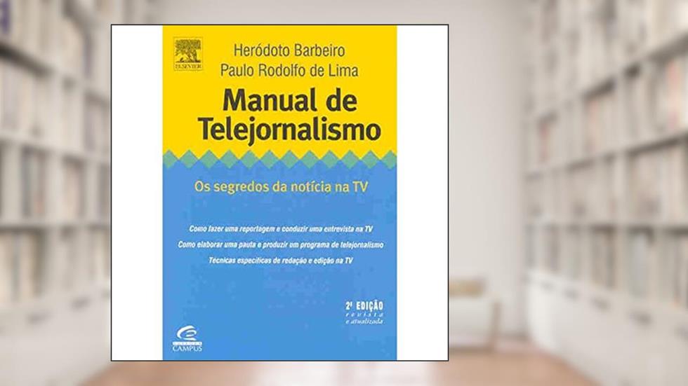 Manual de telejornalismo, do autor Paulo Lima; Herodoto Barbeiro