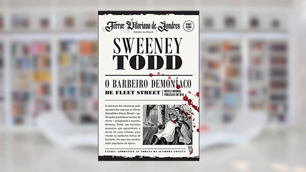 Sweeney Todd. O Barbeiro Demíaco De Fleet Street, do autor Thomas Peckett Prest; James Malcolm Rymer