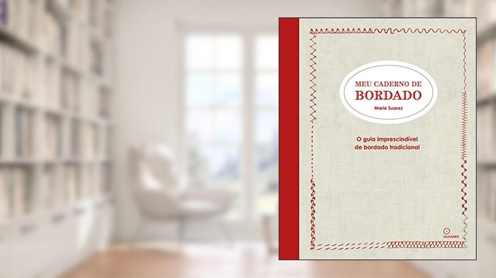 Meu caderno de Bordado: O guia imprescindível de bordado tradicional, do autor Marie Suarez