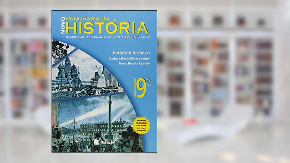 Panorama da História. 9º Ano, do autor Bruna Renata Cantele; Carlos Alberto Schneeberger; Herodoto de Souza Barbeiro