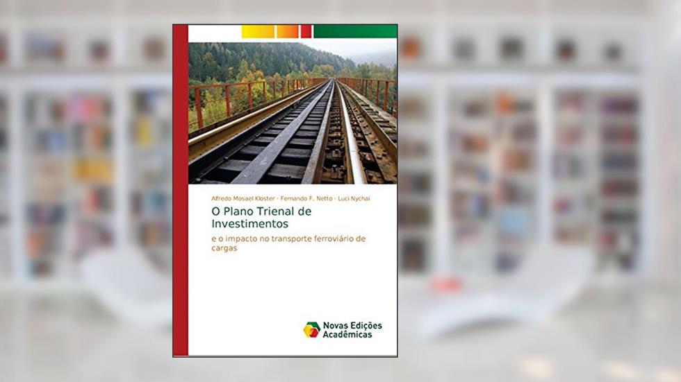 O Plano Trienal de Investimentos, do autor Alfredo Mosael Kloster; Fernando F. Netto; Luci Nychai