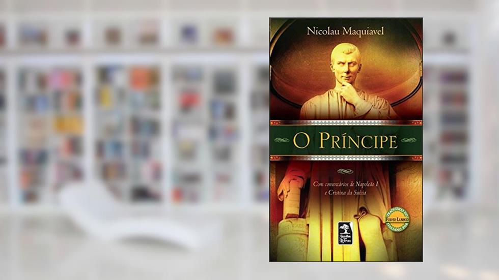 O Príncipe, do autor Nicolau Maquiavel