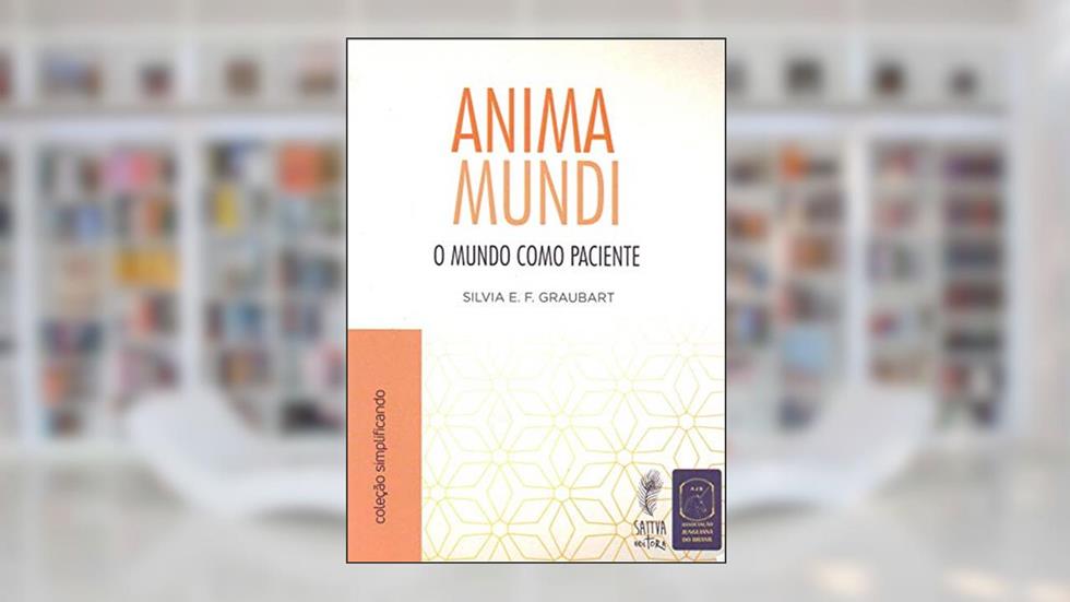 Anima Mundi - O Mundo Como Paciente, do autor Silvia E. F. Graubart