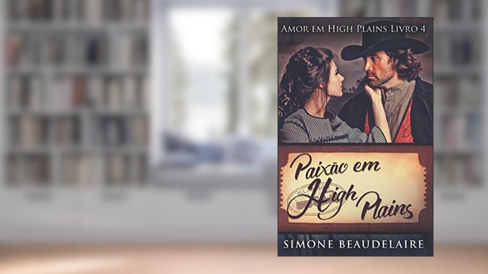 Paixão em High Plains: Em Português (Amor em High Plains) (Portuguese Edition), do autor Simone Beaudelaire