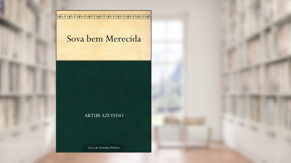 Sova bem Merecida, do autor Artur Azevedo