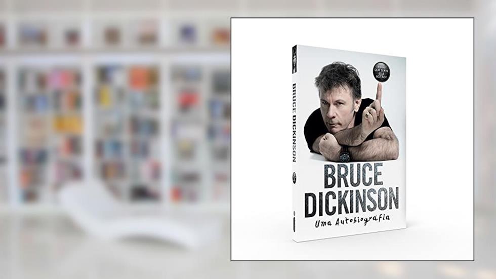 Bruce Dickinson. Uma Autobiografia, do autor Bruce Dickinson