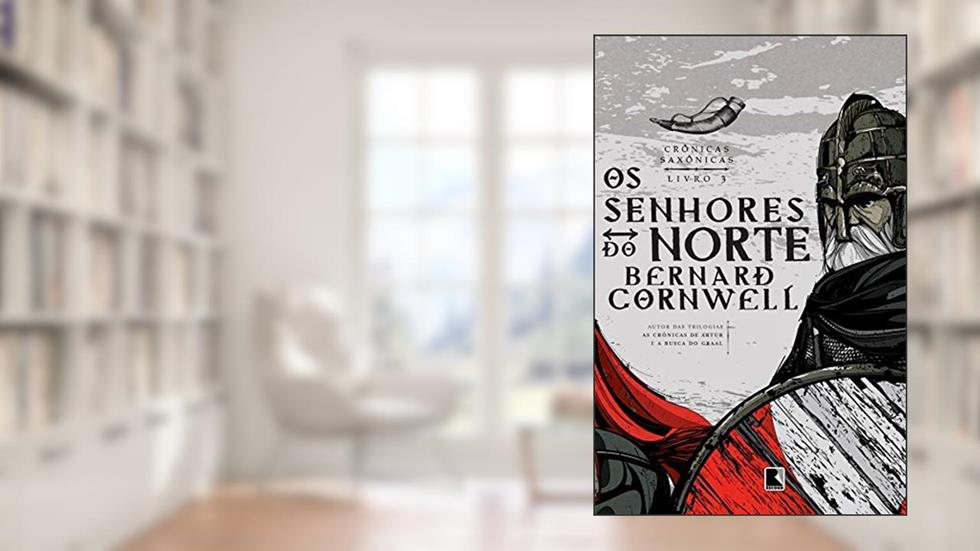 Os senhores do norte - Crônicas saxônicas - vol. 3, do autor Bernard Cornwell