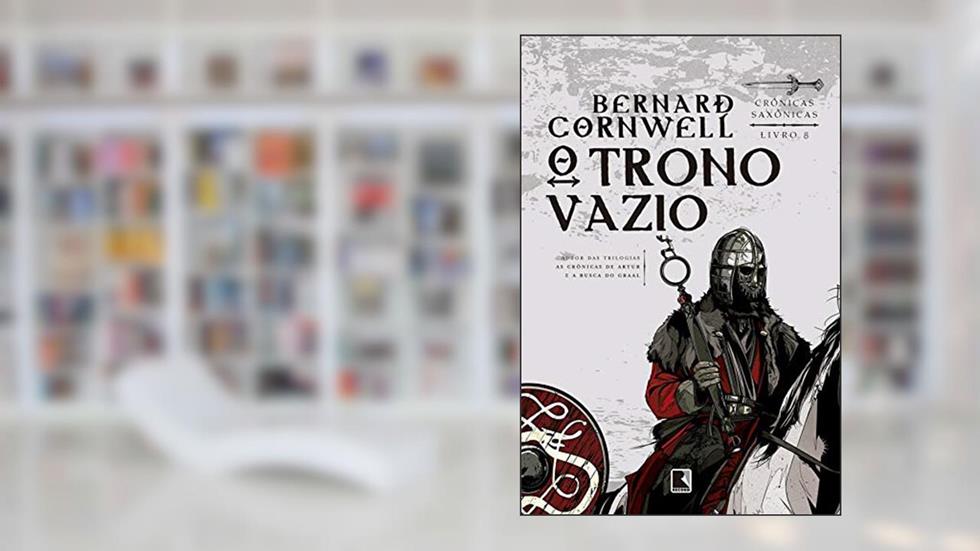 O trono vazio - Crônicas saxônicas - vol. 8, do autor Bernard Cornwell